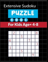 Extensive Sudoku Puzzle Book for kids 4-8: Extensive100 Sudoku Puzzles From In 5 steps (Easiest,Easy ,Expert ,Extreme,Hard ) (Woo! Kids Activities Books) B08JF5FZ9D Book Cover