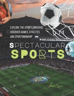 Spectacular Sports: "Exploring the World: A 33-Book Series for Curious 7-Year-Olds" B0CJSN1LXM Book Cover