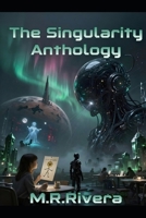 The Singularity Anthology B0GHQGVDCP Book Cover