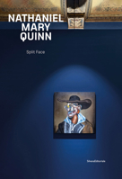 Nathaniel Mary Quinn: Split Face 8836657354 Book Cover