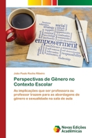 Perspectivas de Gênero no Contexto Escolar: As implicações que ser professora ou professor trazem para as abordagens de gênero e sexualidade na sala de aula 6200807264 Book Cover