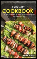 Longevity Cookbook: 40+ Side dishes, Salad and Pasta recipes designed for Longevity diet 1664018468 Book Cover