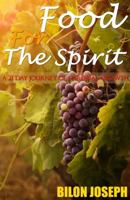 Food For The Spirit: 21 Days of Spiritual Growth 0996079300 Book Cover