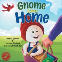 Gnome Comes Home: A Children's Book About the Excitement and Anxiety of Moving in with a New Family (The Gnome Adventure Series) 1961285045 Book Cover