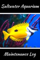 Saltwater Aquarium Maintenance Log: Customized Saltwater Fish Keeper Maintenance Tracker For All Your Aquarium Needs. Great For Logging Water Testing, Water Changes, And Overall Reef Fish Observations 1707972168 Book Cover