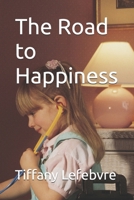 The Road to Happiness B0F6711NDK Book Cover