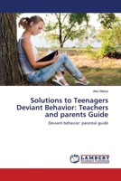 Solutions to Teenagers Deviant Behavior: Teachers and parents Guide 3659420972 Book Cover