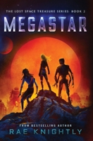 Megastar (The Lost Space Treasure Series, Book 2) 1989605508 Book Cover