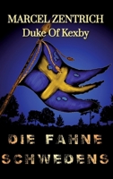 Die Fahne Schwedens: Auf den Spuren eines schwedischen Soldaten zu der Zeit des Großen Nordischen Krieges 1700-1721 (German Edition) 338443885X Book Cover
