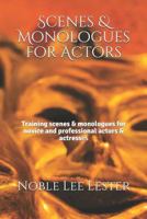 Scenes & Monologues for Actors: Training scenes & monologues for novice and professional actors & actresses 1791507794 Book Cover