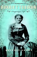 Harriet Tubman: Imagining a Life: A Biography