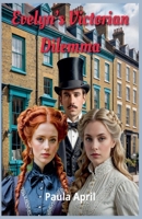 Evelyn's Victorian Dilemma B0F1DVVWYD Book Cover