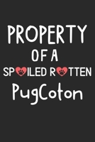 Property Of A Spoiled Rotten PugCoton: Lined Journal, 120 Pages, 6 x 9, PugCoton Dog Gift Idea, Black Matte Finish (Property Of A Spoiled Rotten PugCoton Journal) 1707000255 Book Cover