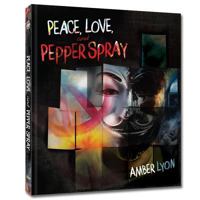 Peace, Love, and Pepper Spray 0794838030 Book Cover