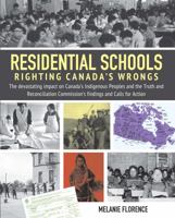 Residential Schools Righting Canada’s Wrongs The devastating impact on Canada’s Indigenous People’s and the Truth and Reconciliation Commission’s findings and Calls for Action 1459408667 Book Cover