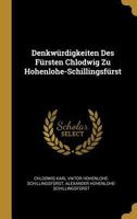 Denkw�rdigkeiten Des F�rsten Chlodwig Zu Hohenlohe-Schillingsf�rst 1175886963 Book Cover