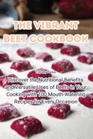 The Vibrant Beet Cookbook 1835511066 Book Cover