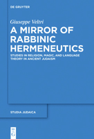 A Mirror of Rabbinic Hermeneutics 3110552760 Book Cover