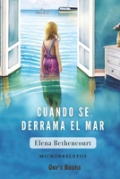 Cuando se derrama el mar: Microrrelatos B0CH2CTVB8 Book Cover