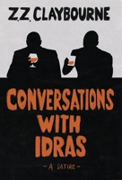 Conversations With Idras: A Satire 1732298025 Book Cover