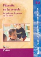 Filosofía en la escuela: La práctica de pensar en las aulas (Claves para la Innovación Educativa) 8478273956 Book Cover