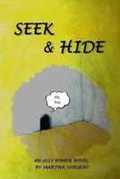 Seek & Hide: An Ally Romer Adventure Novel 1491018348 Book Cover