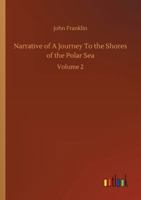 Narrative of a Journey to the Shores of the Polar Sea in the Years 1819-20-21-22; Volume 2 9356706093 Book Cover