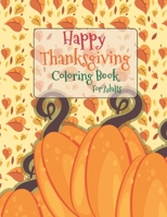 Happy Thanksgiving Coloring Book For Adults: Simple & Easy Thanksgiving Autumn Coloring Book for Adults with Fall Cornucopias Leaves Apples Harvest Feast B08LNF41GC Book Cover