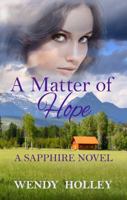 A Matter of Hope: A Sapphire Novel 0997369124 Book Cover