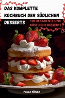 Das Komplette Kochbuch Der Südlichen Desserts 1835311563 Book Cover
