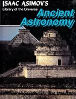 Ancient Astronomy (Library of the Universe) 1555323685 Book Cover