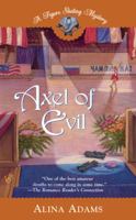 Axel of Evil (Berkley Prime Crime Mysteries) 0425206858 Book Cover