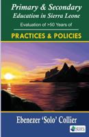 Primary & Secondary Education in Sierra Leone: Evaluation of >50 Years of Practices & Policies 9991054537 Book Cover