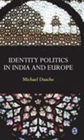 Identity Politics in India and Europe 8132103041 Book Cover