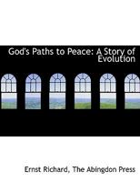 God's Paths to Peace: A Story of Evolution 1120287618 Book Cover