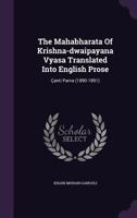 The Mahabharata Of Krishna-dwaipayana Vyasa Translated Into English Prose: Karna Parva (1889). Çalya Parva (1889). Sauptika Parva (1890). Stree Parva 1017276315 Book Cover