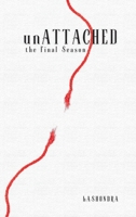 unATTACHED: the Final Season 1387714252 Book Cover