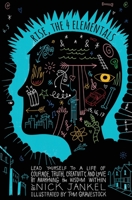 Rise, The Four Elementals: Lead Yourself to a Life of Courage, Truth, Creativity, and Love by Awakening the Wisdom Within 1999731581 Book Cover