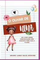 O OLHAR DE NINA: UM LIVRO SOBRE COMUNICAÇÃO NÃO VIOLENTA PARA PAIS E FILHOS 6526608825 Book Cover