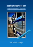 Scenicruiser PD-4501: The Story of Greyhound's Scenicruiser 1105689182 Book Cover