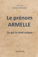 Le prénom Armelle : Ce qui le rend unique B0FSLJCK4Q Book Cover