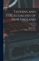 Taverns and Stagecoaches of New England; 2 1014399777 Book Cover