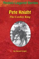 Pete Knight: The Cowboy King 0977161021 Book Cover