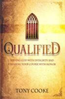 Qualified: Integrity, Character, and Ethics in Spiritual Leadership 1606834150 Book Cover
