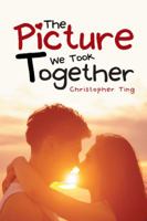 The Picture We Took Together 1482883236 Book Cover