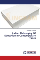 Indian Philosophy Of Education In Contemporary Times 3659393924 Book Cover