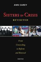 Sisters in Crisis Revisited: From Unraveling to Reform and Renewal 1586177893 Book Cover