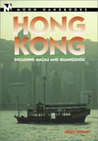 Moon Handbooks Hong Kong: Including Macau and Guangzhou (Moon Handbooks : Hong Kong) 1566912202 Book Cover