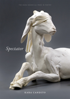 Spectator (Agha Shahid Ali Prize in Poetry) 1607813513 Book Cover