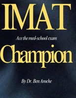 IMAT CHAMPION: The ultimate IMAT preparation book B0C6VV13LV Book Cover